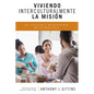 Viviendo Interculturalmente La Misión: Fe, Cultura y Renovación de la Práctica - Paperback