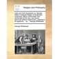 Light and Truth Triumphant: Or, George Keith's Imagined Magick of Quakerism Confirmed, Utterly Confounded. and Confronted by His Own, and Divers A - Paperback