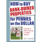 How to Buy Bank-Owned Properties for Pennies on the Dollar: A Guide to Reo Investing in Today's Market - Hardcover