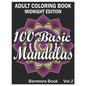 100 Basic Mandalas Midnight Edition: An Adult Coloring Book with Fun, Simple, Easy, and Relaxing for Boys, Girls, and Beginners Coloring Pages (Volume - Paperback