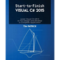 Start-to-Finish Visual C# 2015 - Paperback