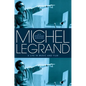 Michel Legrand: A Life in Music and Film - Hardcover