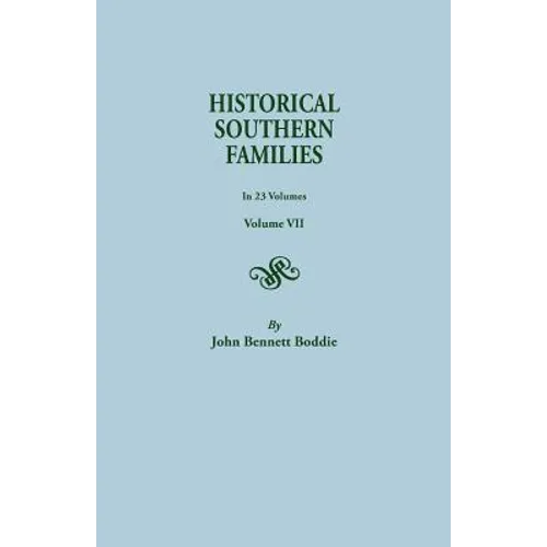 Historical Southern Families. in 23 Volumes. Volume VII - Paperback