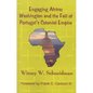 Engaging Africa: Washington and the Fall of Portugal's Colonial Empire - Paperback