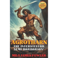 AGROTHARN the Interstellar Semi-Barbarian! - Paperback