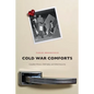 Cold War Comforts: Canadian Women, Child Safety, and Global Insecurity - Paperback