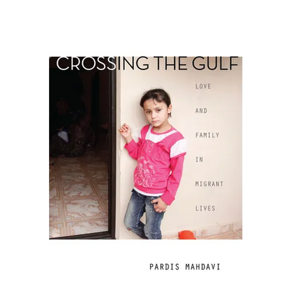 Crossing the Gulf: Love and Family in Migrant Lives - Hardcover