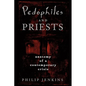 Pedophiles and Priests: Anatomy of a Contemporary Crisis - Paperback