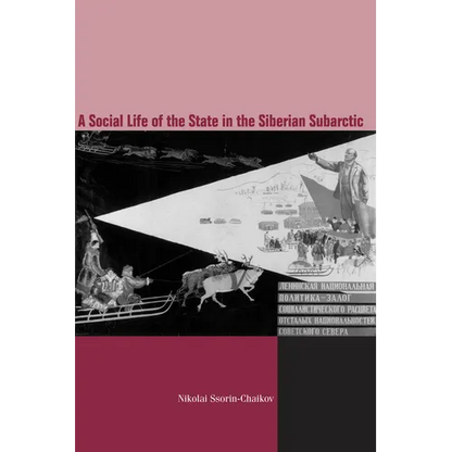 The Social Life of the State in Subarctic Siberia - Hardcover