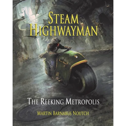 Steam Highwayman 3: The Reeking Metropolis - Paperback