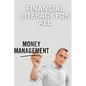 Financial Literacy for All: A Guide to Managing Money and Building Wealth - Paperback