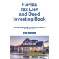 Florida Tax Lien and Deed Investing Book: Buying Real Estate Investment Property for Beginners - Paperback