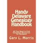 Handy Delaware Genealogy Handbook: All You Need to Find Genealogy Resources for Delaware - Paperback