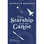 The Starship and the Canoe - Paperback