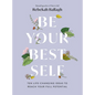 Be Your Best Self: Ten Life-Changing Ideas to Reach Your Full Potential - Paperback