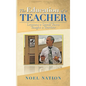 The Education of a Teacher: Lessons a Small Town Taught a Teacher - Hardcover