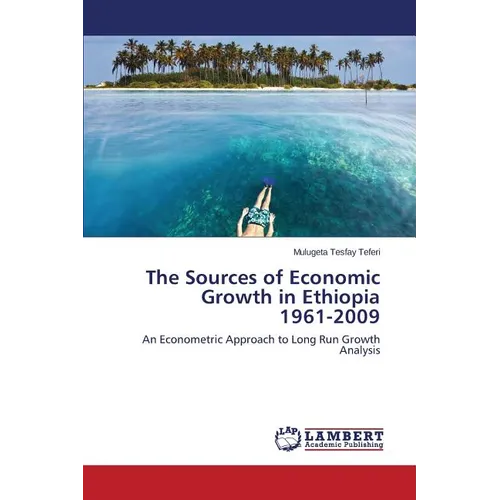 The Sources of Economic Growth in Ethiopia 1961-2009 - Paperback