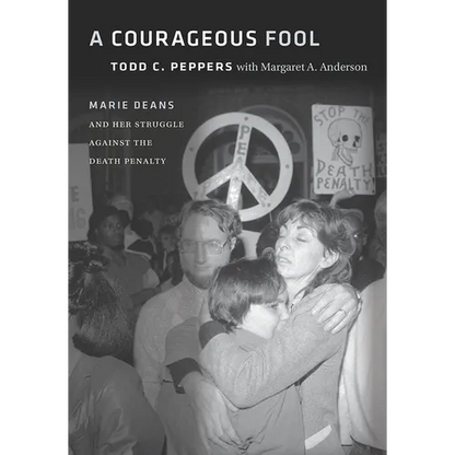 A Courageous Fool: Marie Deans and Her Struggle against the Death Penalty - Paperback