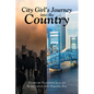 City Girl's Journey Into the Country - Paperback
