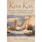 Koa Kai, The Story of Zachary Bower and the Conquest of the Hawaiian Islands - Paperback