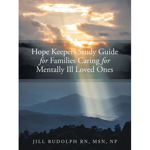 Hope Keepers Study Guide for Families Caring for Mentally Ill Loved Ones - Paperback