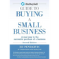 BizBuySell Guide To Buying A Small Business: A road map to the successful purchase of a business - Paperback