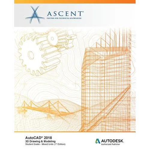 AutoCAD 2018 3D Drawing & Modeling - Mixed Units: Autodesk Authorized Publisher - Paperback
