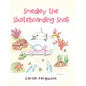 Smedley the Skateboarding Snail - Hardcover
