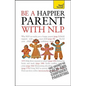 Be a Happier Parent with NLP - Paperback