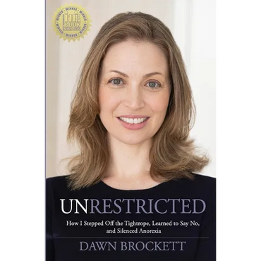 Unrestricted: How I Stepped Off the Tightrope, Learned to Say No, and Silenced Anorexia - Paperback