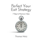 Perfect Your Exit Strategy: 7 Steps to Maximum Value - Paperback