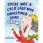 There Was a Cold Lady Who Swallowed Some Snow! (a Board Book) - Board Book