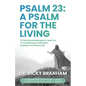 Psalm 23: A Psalm for the Living - Paperback