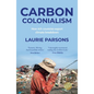 Carbon Colonialism: How Rich Countries Export Climate Breakdown - Paperback