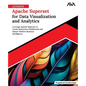Ultimate Apache Superset for Data Visualization and Analytics: Leverage Apache Superset to Create Interactive Dashboards and Master Modern Business In - Paperback
