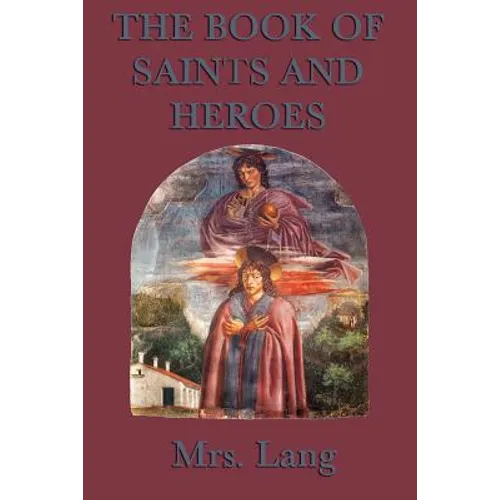 The Book of Saints and Heroes - Paperback