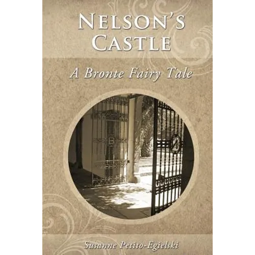 Nelson's Castle: A Bronte Fairy Tale - Paperback