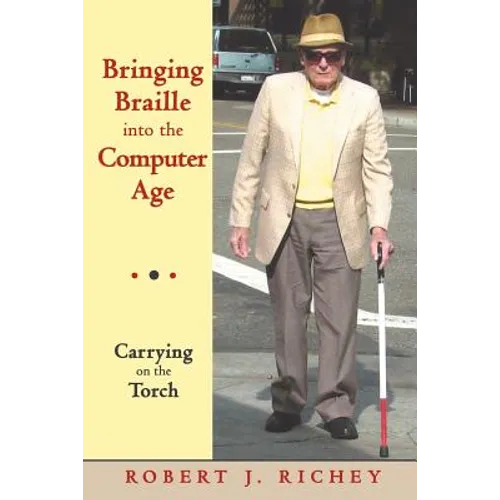 Bringing Braille into the Computer Age: Carrying on the Torch - Paperback
