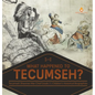What Happened to Tecumseh? Tecumseh Shawnee War Chief Grade 5 Children's Historical Biographies - Hardcover