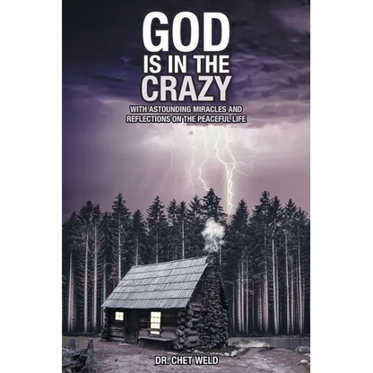 God Is in the Crazy: With Astounding Miracles and Reflections on the Peaceful Life - Paperback