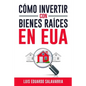 Cómo Hacer Dinero con Bienes Raíces en EUA - Paperback