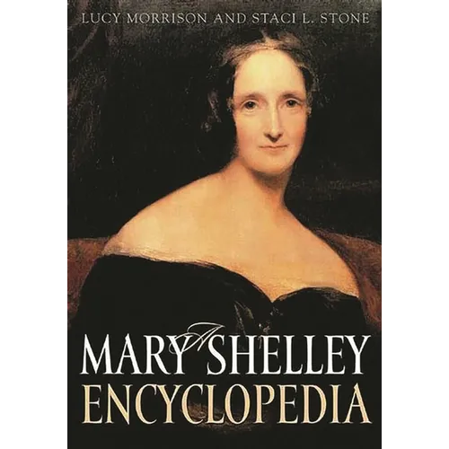 A Mary Shelley Encyclopedia - Hardcover