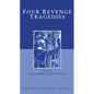 Four Revenge Tragedies: The Spanish Tragedy; The Revenger's Tragedy; The Revenge of Bussy D'Ambois; And the Atheist's Tragedy - Hardcover
