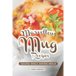 Marvellous Mug Recipes: Amazing Single Serving Meals! - Paperback