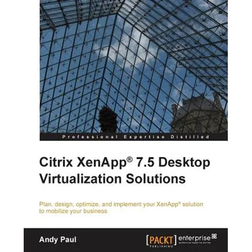Citrix XenApp 7.5 Desktop Virtualization Solutions - Paperback