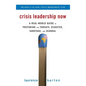 Crisis Leadership Now: A Real-World Guide to Preparing for Threats, Disaster, Sabotage, and Scandal - Hardcover