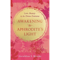 Awakening to Aphrodite's Light: Love, Beauty & the Divine Feminine - Paperback