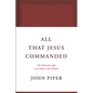 All That Jesus Commanded: The Christian Life According to the Gospels - Hardcover