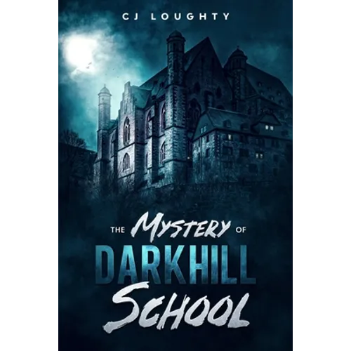 The Mystery of Darkhill School: a scary book for kids aged 9-15 - Paperback