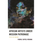 African Artists under Mission Patronage: Focus on Tanzania - Hardcover